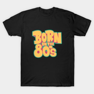 Born in the 80`s illustration T-Shirt